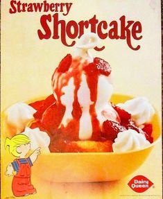 an advertisement for a strawberry shortcake with ice cream and strawberries on top in a yellow bowl