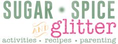 the cover of sugar and spice and glitter activities, recipes, parenings, and more