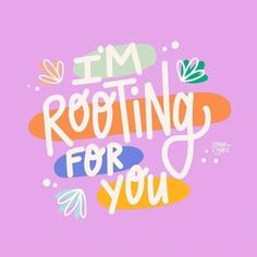 the words i'm rooting for you on a pink background