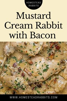 the recipe for mustard cream rabbit with bacon