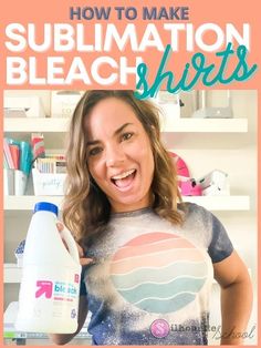 a woman holding up a bottle of shampoo with the words how to make sublimation bleach shirts