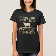 Every Cow And Then I’m Not In The Mooood Fashion Clothes Women, Clothing And Shoes, Cow, Womens Shirts, Created By, Top Outfits, T Shirts For Women, Stars, T Shirt