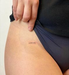 Love Me Tattoo, Small Hip Tattoos Women, Small Thigh Tattoos, Private Tattoos, Hip Tattoos Women, Small Hand Tattoos