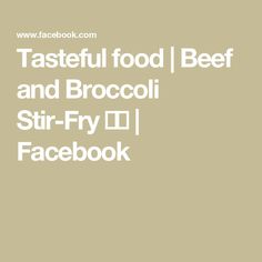 the words tasteful food beef and broccoli sit - fry facebook on a beige background