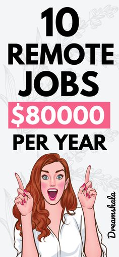 a woman pointing to her right with the words 10 remote jobs $ 8000 per year