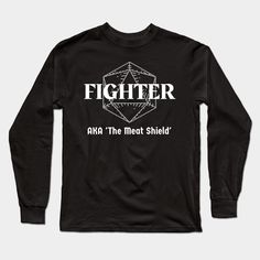 "Aka 'The Meat Shield'" Fight Class Print.Ideal for wearing to your next game or for giving to a fighter friend. -- Choose from our vast selection of Long Sleeve T-Shirts to match with your favorite design to make the perfect custom graphic Long Sleeve T-shirt. Pick your favorite: Classic or Premium. Customize your color! For men and women. Graphic Long Sleeve, Long Sleeve T Shirt, Long Sleeve Tshirt, Meat, Men And Women, For Men, T Shirts, Long Sleeve, T Shirt