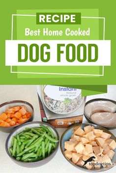 the recipe for best home cooked dog food is shown in bowls with carrots, green beans and chicken