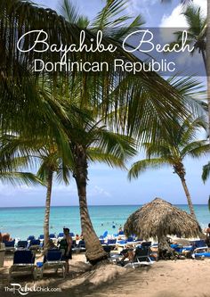 palm trees and chairs on the beach with text overlay saying bayahhibe beach, doritinican reppulic