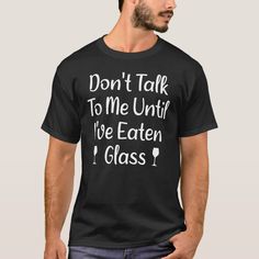 Don't Talk To Me Until I've Eaten Glass, funny oddly specific meme design perfect for occupied and busy person who loves oddly specific memes, oddly specific quotes, weirdly specific memes, cringy oddly specific, oddly specific questions,weird word art. Grab this design as a food addict gift for you, dad, mom, women, men, girls, boys, busy person, occupied people who loves eat weird things, dad jokes, but don't forget that's oddly specific. Oddly Specific Shirts, Specific Shirts, Busy Person, Oddly Specific, Don't Talk To Me, Food Addict, Weird Words, Basic Sweatshirt, Meme Design