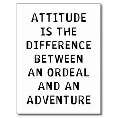 a black and white poster with the words attitude is the difference between an order and an adventure