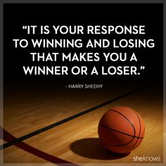 a basketball sitting on top of a wooden floor next to a quote that reads, it is your response to winning and losing that makes you a winner or a loser