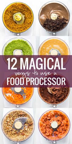 twelve different types of food processors with the words 12 magic ways to use a food processor