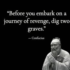 a statue with a quote on it that says before you embark on a journey of revenge, dig two graves