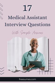 a nurse holding a clipboard with the words 17 medical assistant interview questions