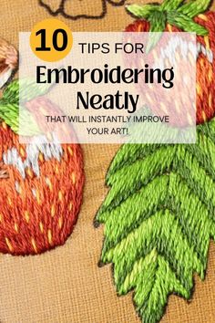 two embroidered strawberries with the words tips for embroding neaty that will instantly improve your art