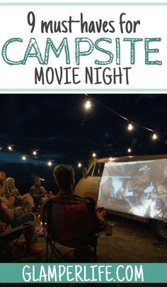 people watching movies in the dark with text overlay that reads 9 must haves for campsite movie night