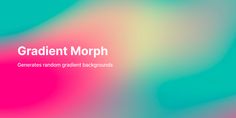 an abstract colorful background with the words gradient morphh in white and pink on it