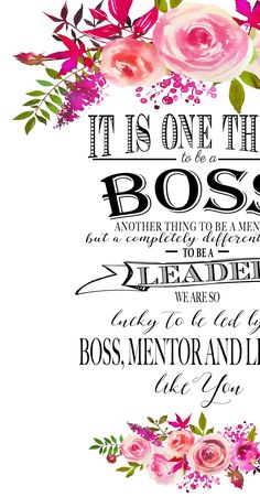 a quote that says it is one thing to be a boss