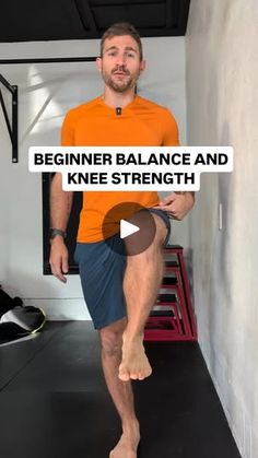 a man in an orange shirt and blue shorts is standing on one leg with the words, beginner balance and knee strength