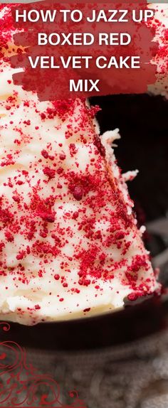 a red velvet cake with white frosting and sprinkles on it, in front of the words how to jazz up boxed red velvet cake mix