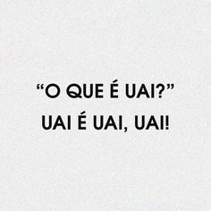 a black and white photo with the words'o que e uai? '