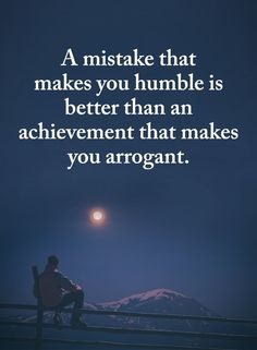 a man sitting on top of a wooden fence under a full moon with the words, a mistake that makes you humble is better than an achievement that makes you arrogant