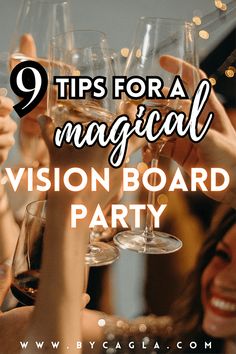 people toasting wine glasses with the words 9 tips for a magic vision board party