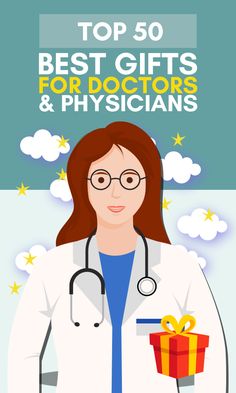 the top 50 best gifts for doctors and physians