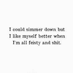 a quote that reads i could't slimmer down but i like my self better when