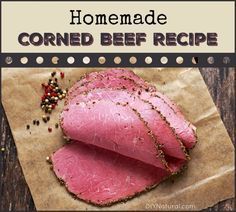 the homemade corned beef recipe is ready to be eaten and put on the table