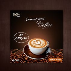 a coffee shop ad featuring a cappuccino on top of roasted coffee beans