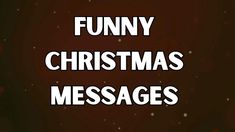 funny christmas messages for friends and family