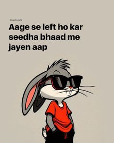 a cartoon rabbit wearing sunglasses with the words age se left ho kar seeda bhaad me javen aap