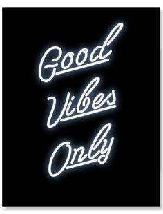 the words good vibes only are lit up in white neon letters on a black background