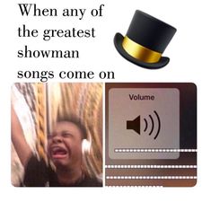 an image of a man singing into a microphone with the caption when any of the greatest showman songs come on