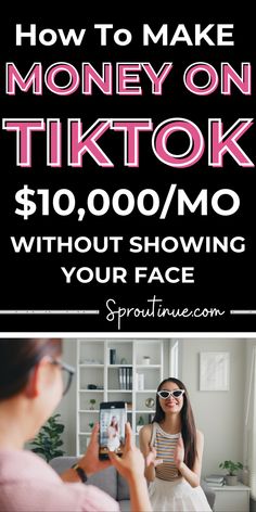 a woman taking a selfie with her phone and text that reads how to make money on tiktok $ 10, 000 / mo without showing your face