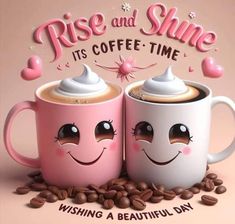 two coffee mugs sitting next to each other with the words rise and shine it's coffee time