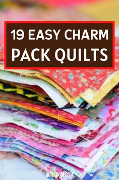 a stack of quilts with the words 19 easy charm pack quilts on top