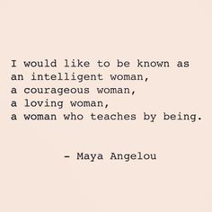 a quote that reads i would like to be known as an intelligent woman, a courageous woman