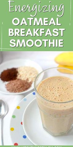 a cup of oatmeal breakfast smoothie on a plate