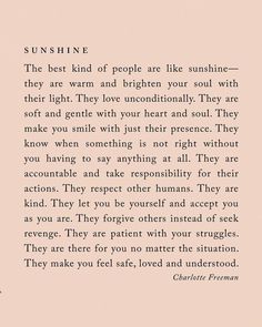 a poem written in black and white on a pink background with the words sunshine, the best kind of people are like sunshine they are warm and brighten your soul