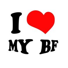 i love my bf sticker on a white background with the words,'i love my bf '