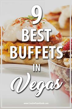 the words, 9 best buffets in vegas are overlaid with images of food