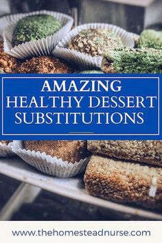 the words amazing healthy dessert substitutions are in front of some muffins