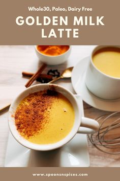 two cups of golden milk with cinnamon in them and the title reads whole 30 pale dairy free golden milk latte