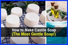 how to make castle soap the most gentle soap