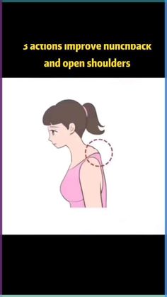 a woman's back with the words 3 actions to improve nunacack and open shoulders