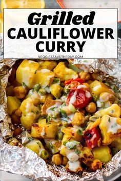 Grilled Cauliflower Curry is fun to make in foil packs and delicious to eat. The flavorful mix of cauliflower, chickpeas, and potatoes is even better drizzled with vegan yogurt and herb sauce.