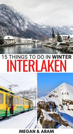 a yellow and green train traveling down tracks next to snow covered mountains with the words 15 things to do in winter interlaken