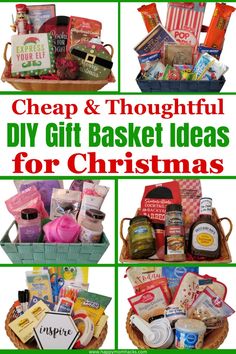 a collage of christmas gift baskets with the words cheap and thoughtful diy gift basket ideas for christmas